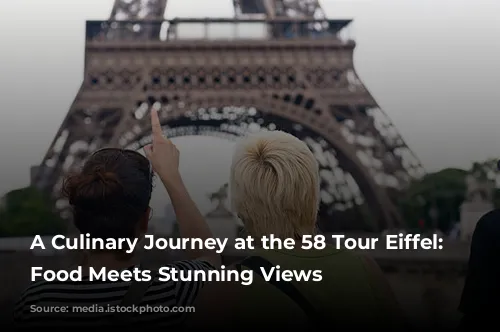 A Culinary Journey at the 58 Tour Eiffel: Where Food Meets Stunning Views