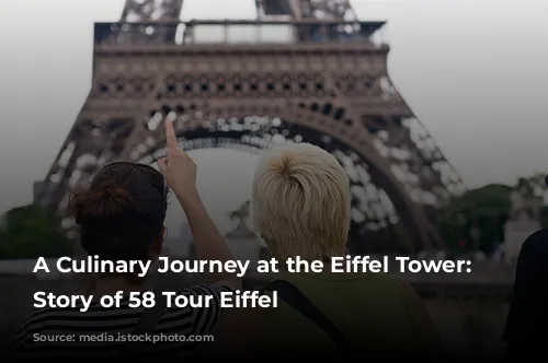 A Culinary Journey at the Eiffel Tower: The Story of 58 Tour Eiffel