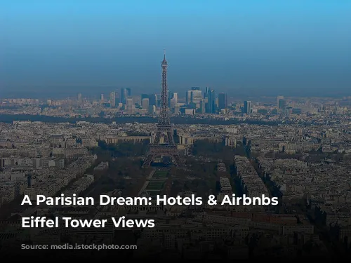 A Parisian Dream: Hotels & Airbnbs with Eiffel Tower Views