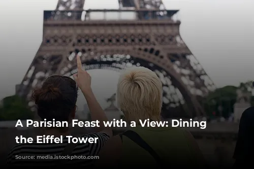 A Parisian Feast with a View: Dining at the Eiffel Tower