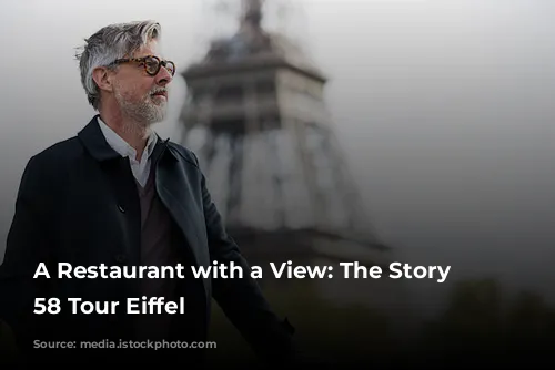 A Restaurant with a View: The Story of 58 Tour Eiffel