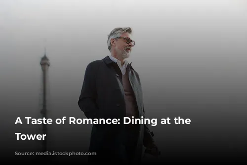 A Taste of Romance:  Dining at the Eiffel Tower