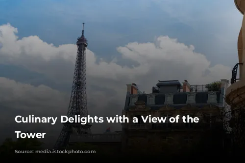 Culinary Delights with a View of the Eiffel Tower