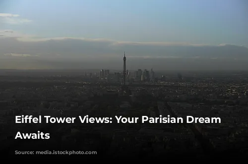 Eiffel Tower Views: Your Parisian Dream Home Awaits