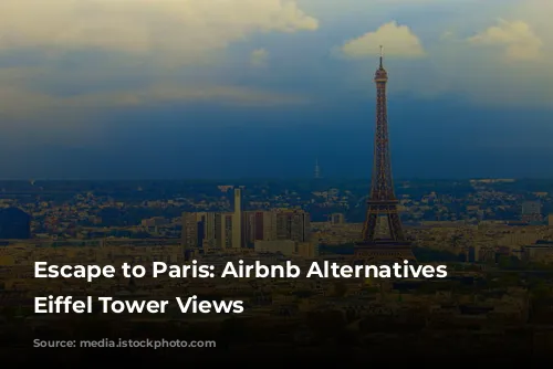 Escape to Paris: Airbnb Alternatives with Eiffel Tower Views