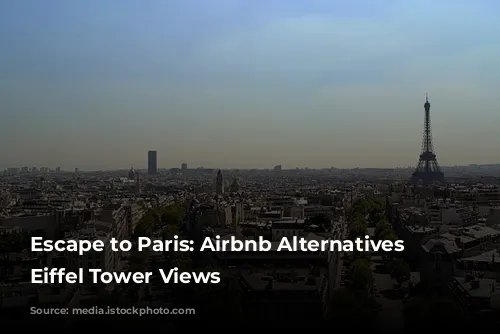 Escape to Paris: Airbnb Alternatives with Eiffel Tower Views