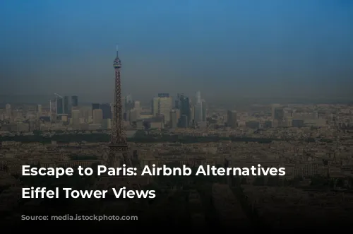 Escape to Paris: Airbnb Alternatives with Eiffel Tower Views