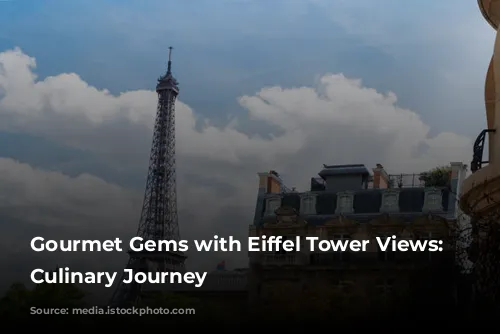 Gourmet Gems with Eiffel Tower Views: A Culinary Journey