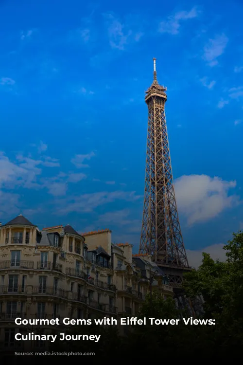 Gourmet Gems with Eiffel Tower Views: A Culinary Journey