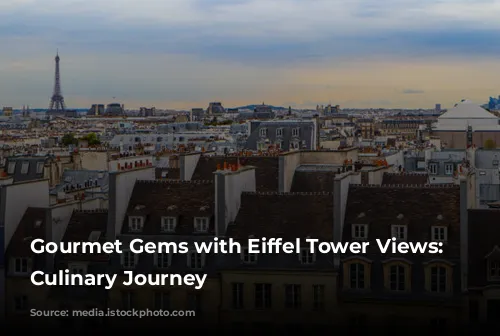 Gourmet Gems with Eiffel Tower Views: A Culinary Journey