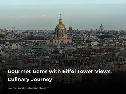 Gourmet Gems with Eiffel Tower Views: A Culinary Journey