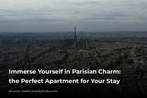 Immerse Yourself in Parisian Charm: Discover the Perfect Apartment for Your Stay