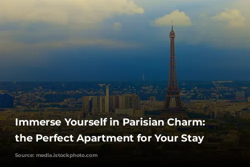 Immerse Yourself in Parisian Charm: Discover the Perfect Apartment for Your Stay