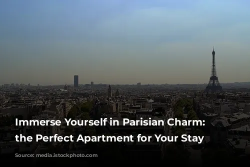 Immerse Yourself in Parisian Charm: Discover the Perfect Apartment for Your Stay