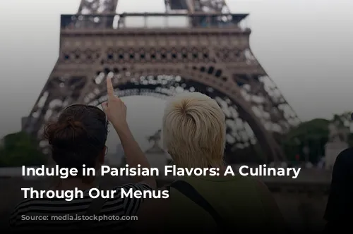 Indulge in Parisian Flavors: A Culinary Journey Through Our Menus