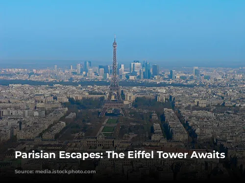 Parisian Escapes:  The Eiffel Tower Awaits