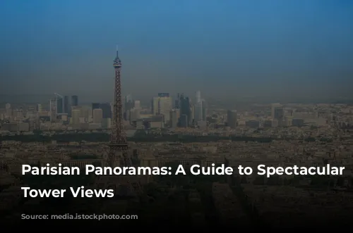 Parisian Panoramas: A Guide to Spectacular Eiffel Tower Views