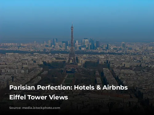 Parisian Perfection: Hotels & Airbnbs with Eiffel Tower Views