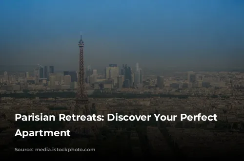 Parisian Retreats: Discover Your Perfect Parisian Apartment