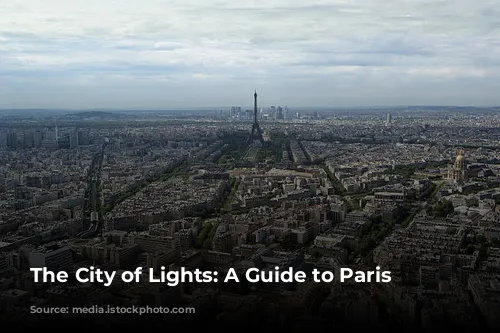 The City of Lights: A Guide to Paris