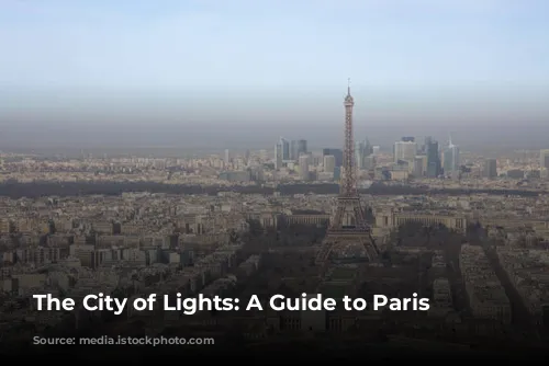 The City of Lights: A Guide to Paris