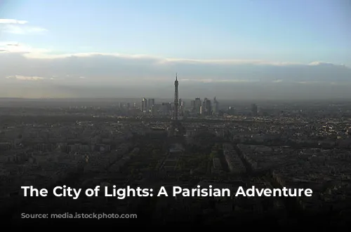 The City of Lights: A Parisian Adventure Awaits