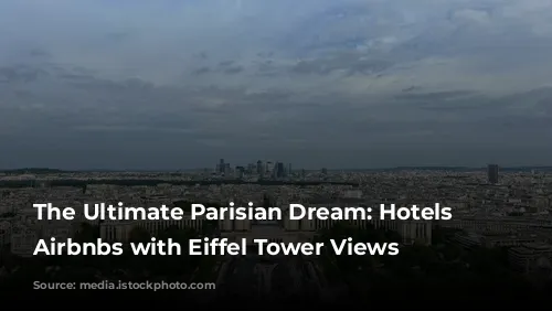 The Ultimate Parisian Dream: Hotels & Airbnbs with Eiffel Tower Views