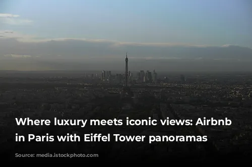 Where luxury meets iconic views: Airbnb alternatives in Paris with Eiffel Tower panoramas