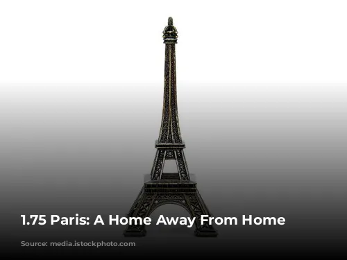 1.75 Paris:  A  Home Away From Home