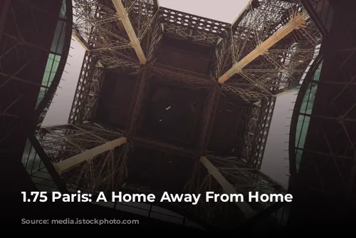 1.75 Paris:  A  Home Away From Home