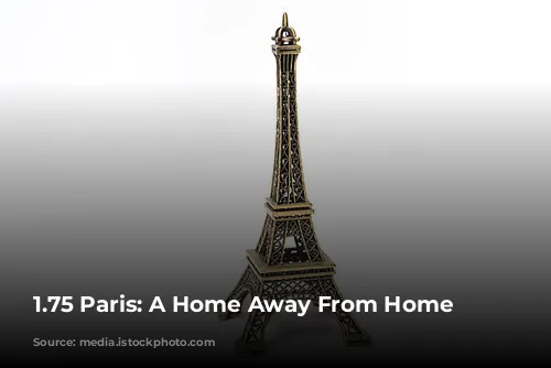 1.75 Paris:  A  Home Away From Home