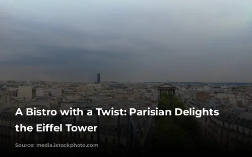  A Bistro with a Twist: Parisian Delights Near the Eiffel Tower 