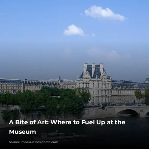 A Bite of Art: Where to Fuel Up at the Louvre Museum