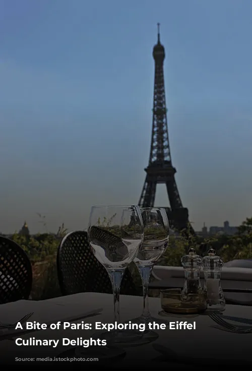 A Bite of Paris: Exploring the Eiffel Tower's Culinary Delights