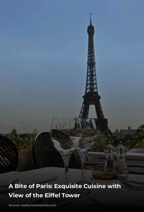 A Bite of Paris: Exquisite Cuisine with a View of the Eiffel Tower