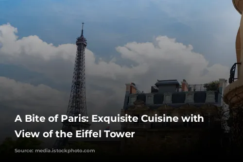 A Bite of Paris: Exquisite Cuisine with a View of the Eiffel Tower