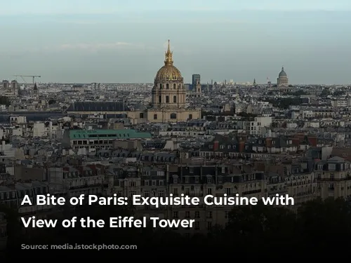 A Bite of Paris: Exquisite Cuisine with a View of the Eiffel Tower