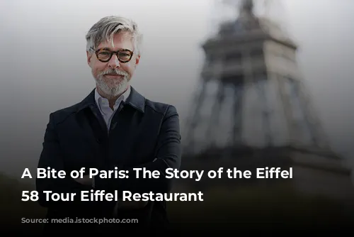 A Bite of Paris: The Story of the Eiffel Tower's 58 Tour Eiffel Restaurant