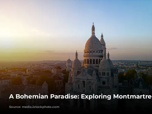 A Bohemian Paradise: Exploring Montmartre