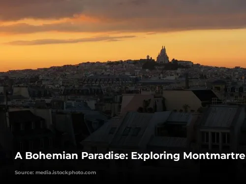 A Bohemian Paradise: Exploring Montmartre