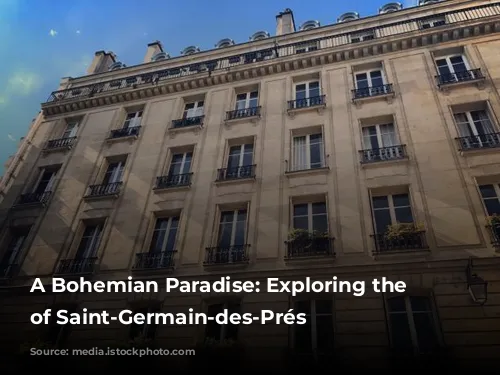 A Bohemian Paradise: Exploring the Charm of Saint-Germain-des-Prés