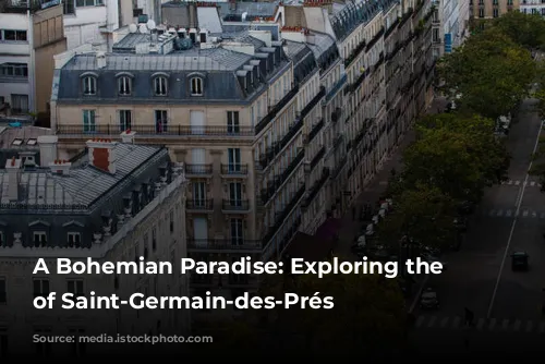 A Bohemian Paradise: Exploring the Charm of Saint-Germain-des-Prés