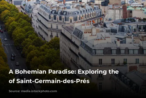 A Bohemian Paradise: Exploring the Charm of Saint-Germain-des-Prés