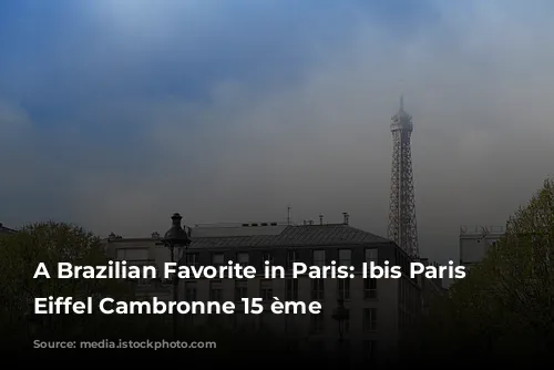 A Brazilian Favorite in Paris: Ibis Paris Tour Eiffel Cambronne 15 ème