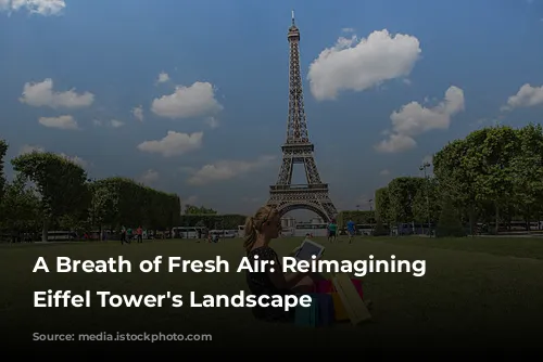 A Breath of Fresh Air: Reimagining the Eiffel Tower's Landscape