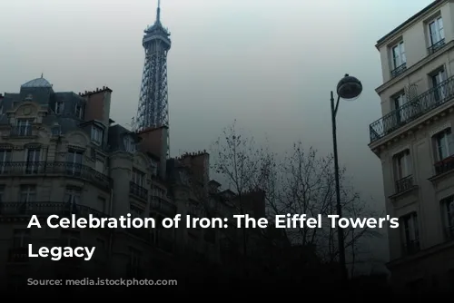 A Celebration of Iron: The Eiffel Tower's Enduring Legacy