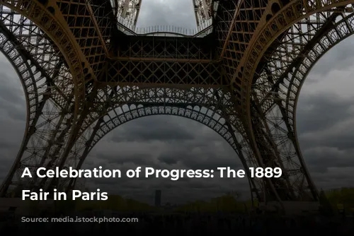 A Celebration of Progress: The 1889 World's Fair in Paris