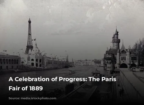 A Celebration of Progress: The Paris World's Fair of 1889