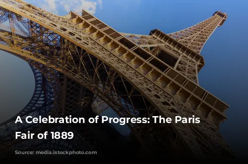 A Celebration of Progress: The Paris World's Fair of 1889