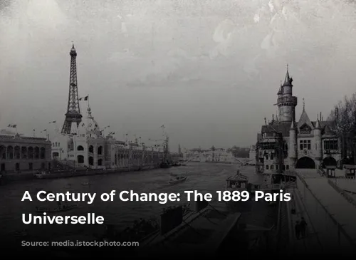 A Century of Change: The 1889 Paris Exposition Universelle